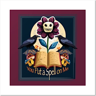 You Put A Spell On Me Posters and Art